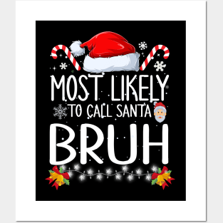 Most Likely To Call Santa Bruh Posters and Art